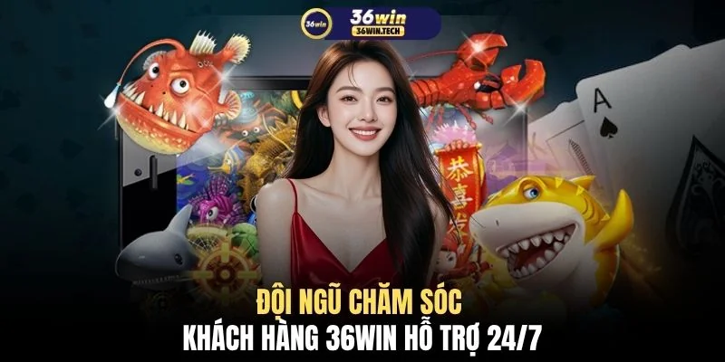 Trang Chủ 8 Đội ngũ chăm sóc khách hàng 36WIN hỗ trợ 24/7