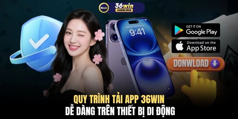Tải app 36WIN 1 Quy trình tải app 36WIN dễ dàng trên thiết bị di động