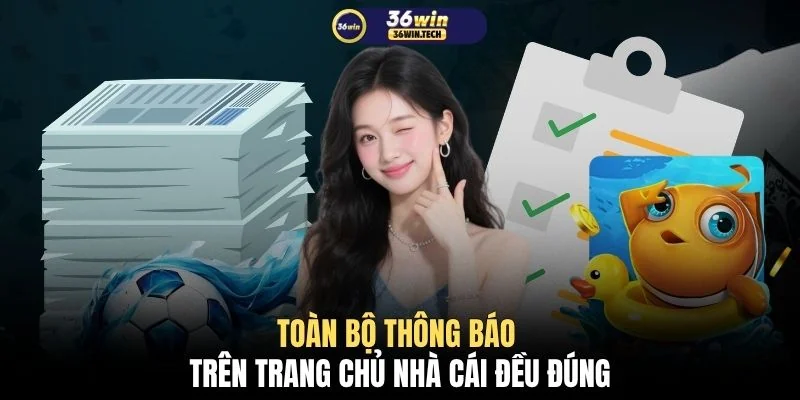 Toàn bộ thông báo trên trang chủ nhà cái đều đúng